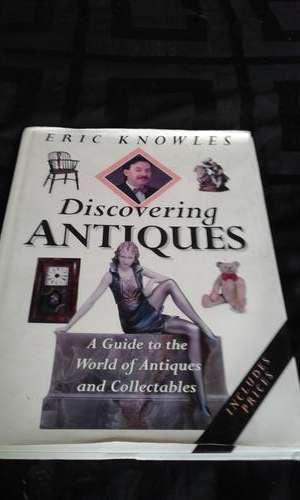 BOOK ON DISCOVERING ANTIQUES INCLUDING PRICES (HARDCOVER)