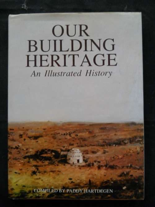 Our Building Heritage - an illustrated history - Paddy Hartdegen