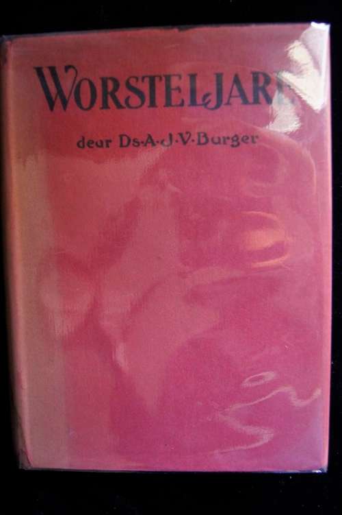 Worsteljare deur Ds. A.J.V. Burger - eerste uitgaaf met stofomslag 1936