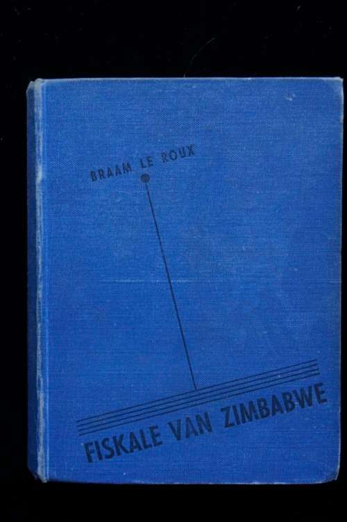 Fiskale van Zimbabwe - Braam le Roux (skrywer se eerste boek 1946)