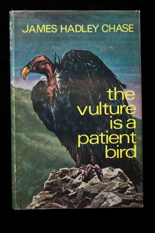 The Vulture is a Patient Bird by James Hadley Chase - 1st.ed. 1969