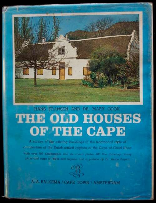 The Old Houses of the Cape by Hans Fransen and Dr. Mary Cook