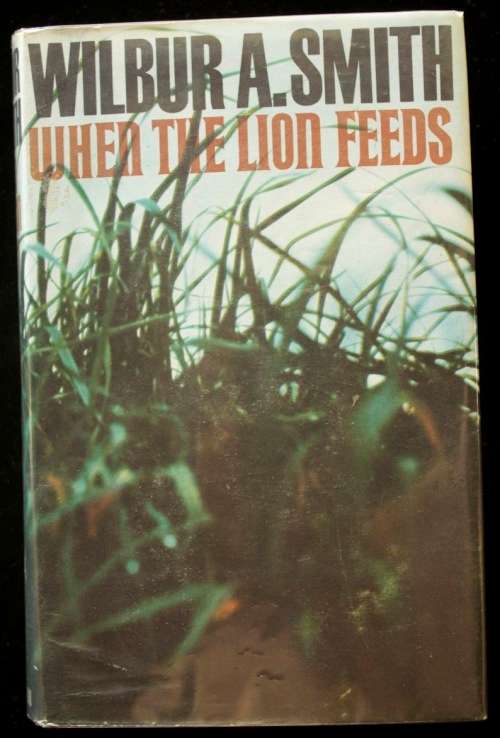 When the Lion Feeds - Wilbur Smith - 1st ed. 1964 Heinemann