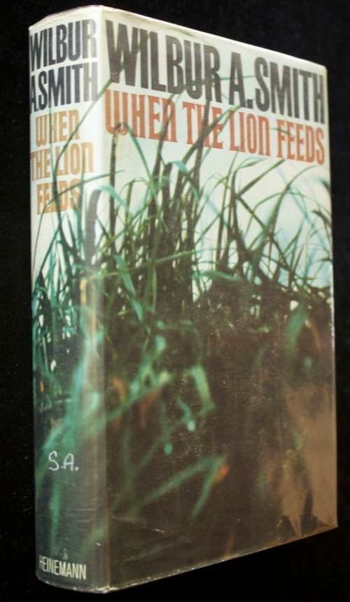 When the Lion Feeds - Wilbur Smith - 1st ed. 1964 Heinemann