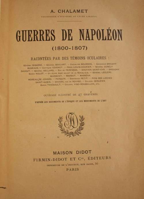 Guerres de Napoleon (Napoleon`s Wars 1800-1807) as told by eye witnesses - A. Chalamet
