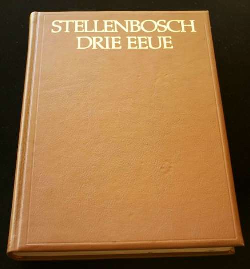 Stellenbosch Drie Eeue (Full Leather De Luxe Edition Limited To 100 Copies)  Francois Smuts (editor)