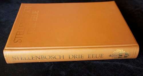 Stellenbosch Drie Eeue (Full Leather De Luxe Edition Limited To 100 Copies)  Francois Smuts (editor)