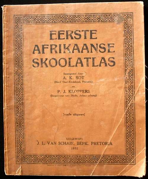 Eerste Afrikaanse Skoolatlas - A.K. Bot & P.J. Kloppers (1932)