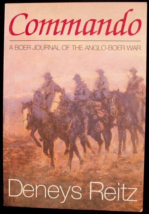 COMMANDO - A Boer Journal of the Anglo-Boer War by Deneys Reitz
