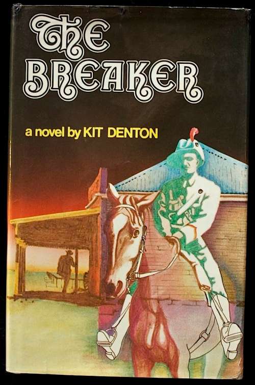 The Breaker - a novel about the life of Breaker Morant by Kit Denton