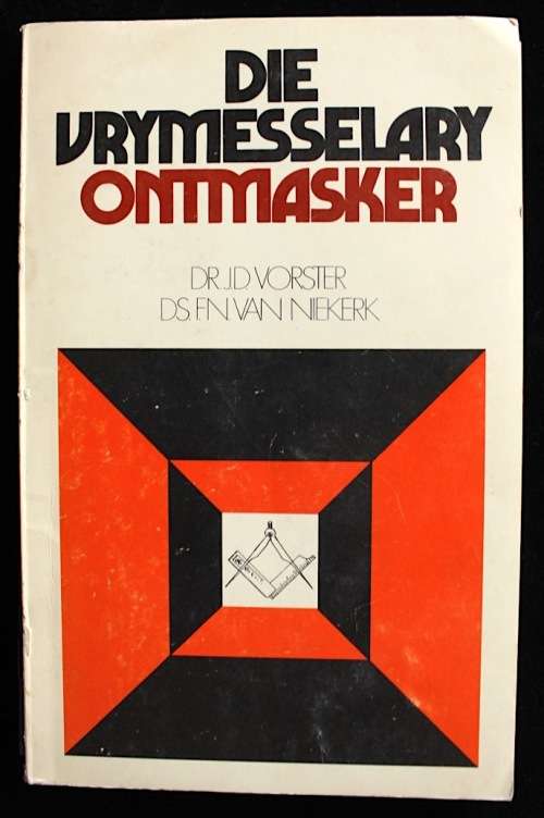 DIE VRYMESSELARY ONTMASKER deur dr. J.D. Vorster & ds. F.N. van Niekerk