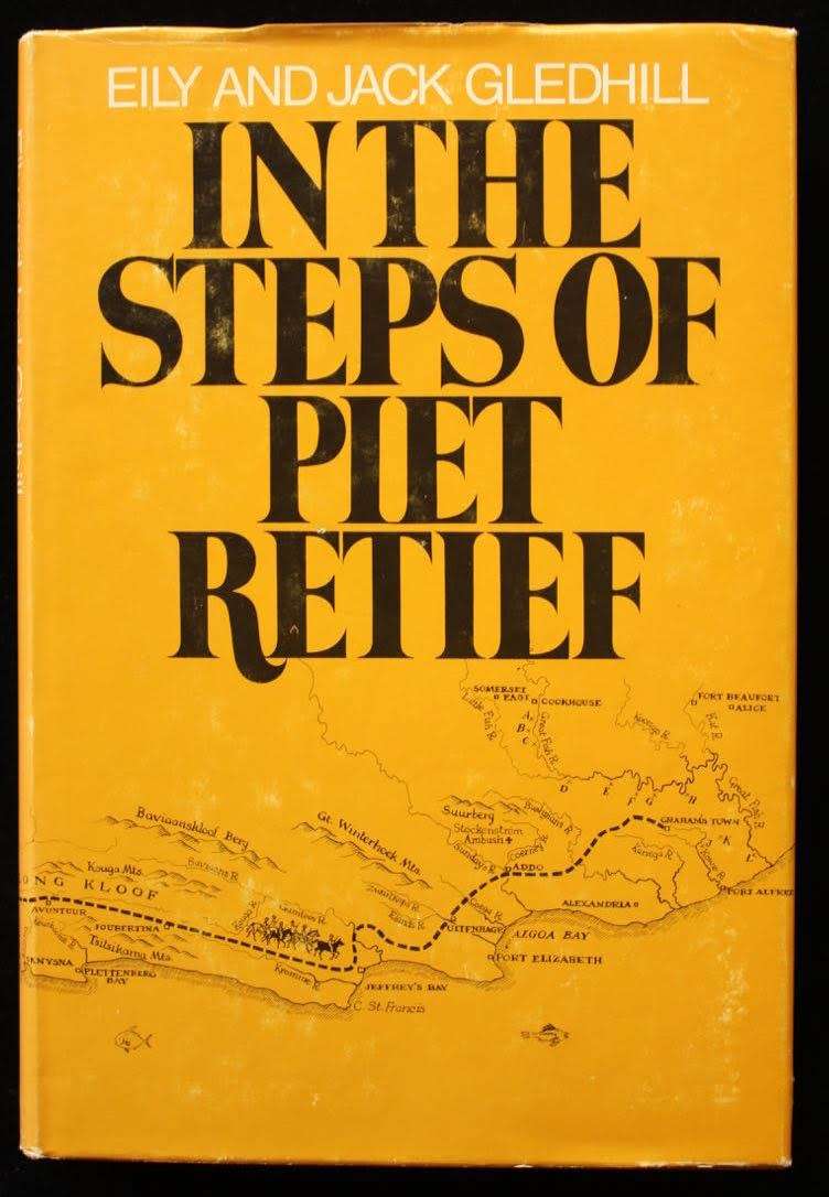 IN THE STEPS OF PIET RETIEF by Eily and Jack Gledhill