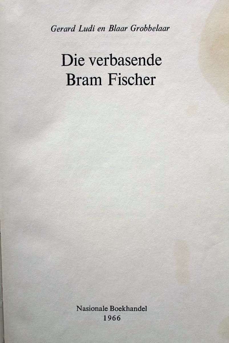 Die Verbasende Bram Fischer - Gerard Ludi & Blaar Grobbelaar (1966)