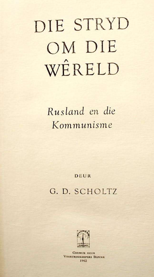 DIE STRYD OM DIE WERELD - Rusland en die Kommunisme deur G.D. Scholtz (1962)