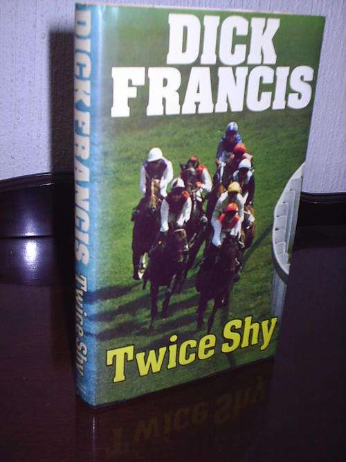 Twice Shy by Dick Francis First Edition