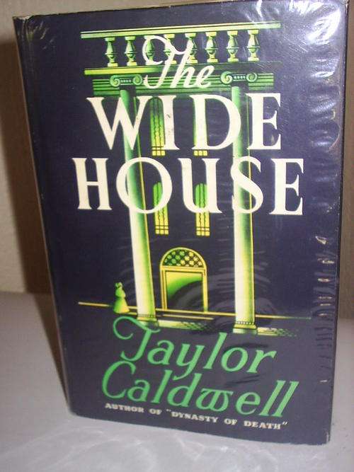 The Wide House by Taylor Caldwell First Edition