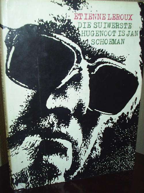 Die Suiwerste Hugenoot is Jan Schoeman deur Etienne Leroux -Faksimilee uitgawe van die manuskrip