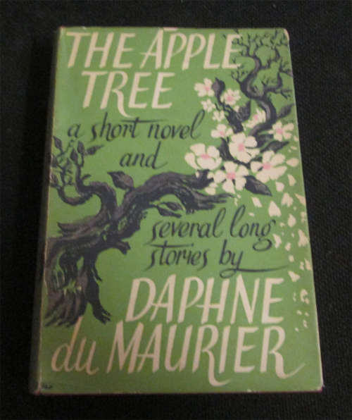 The Apple Tree: A Short Novel and Some Stories by Daphne du Maurier *1st Edition*