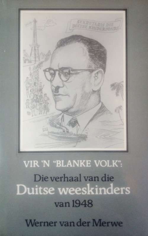 Vir 'n Blanke Volk: Die Verhaal van die Duitse Weeskinders van 1948