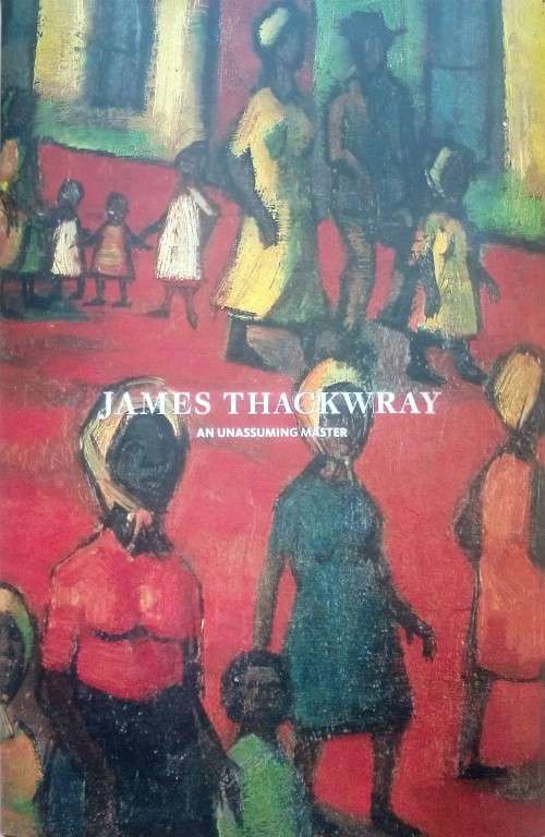 George Ross Munro, James Thackwray: An Unassuming Master SIGNED