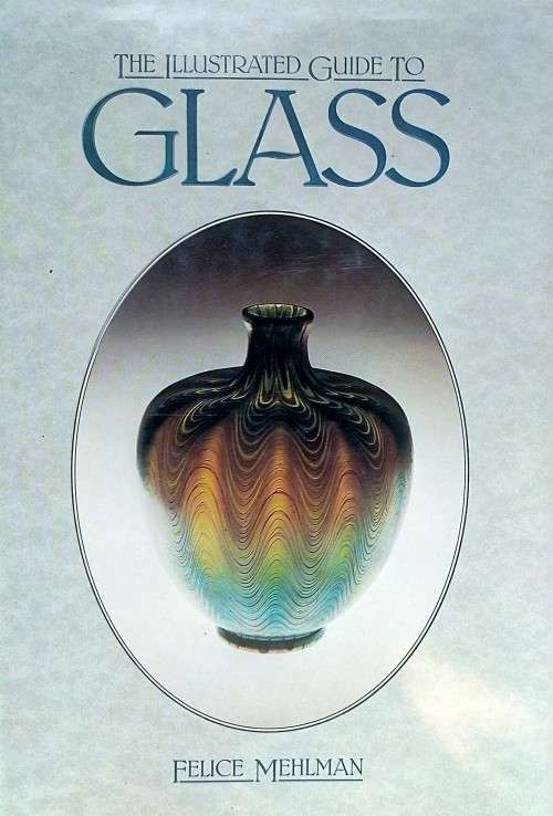 Felice Mehlman, The Illustrated Guide to Glass