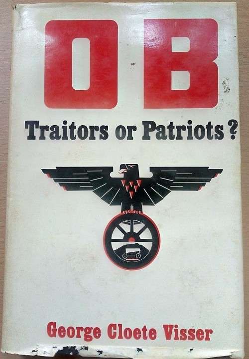 George Cloete Visser, O B: Traitors or Patriots?