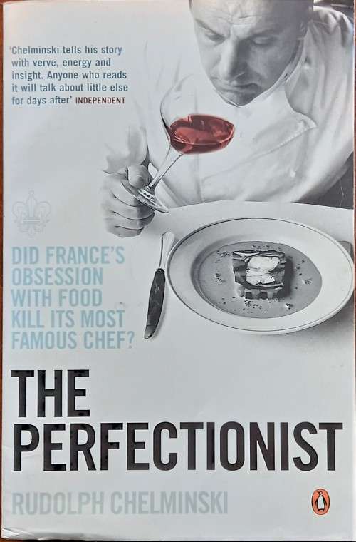 Rudolph Chelminski, The Perfectionist: Life and Death in Haute Cuisine