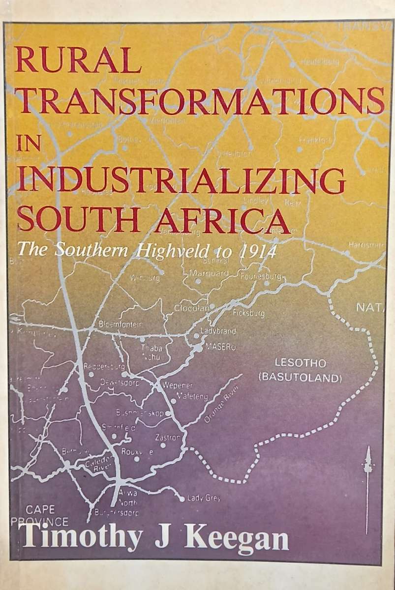 Timothy Keegan, Rural Transformations in Industrializing South Africa