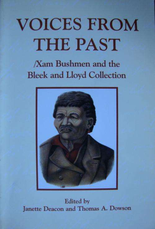 Janette Deacon & Thomas Dowson, Voices from the Past: Xam Bushmen and the Bleek and Lloyd Collection