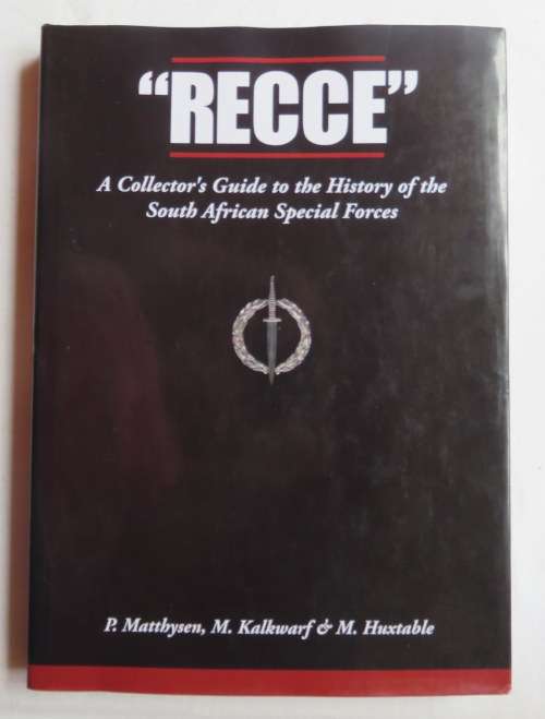 RECCE-A COLLECTORS GUIDE TO THE HISTORY OF THE SA SPECIAL FORCES-HARD COVER WITH DUST COVER-CONDITIO