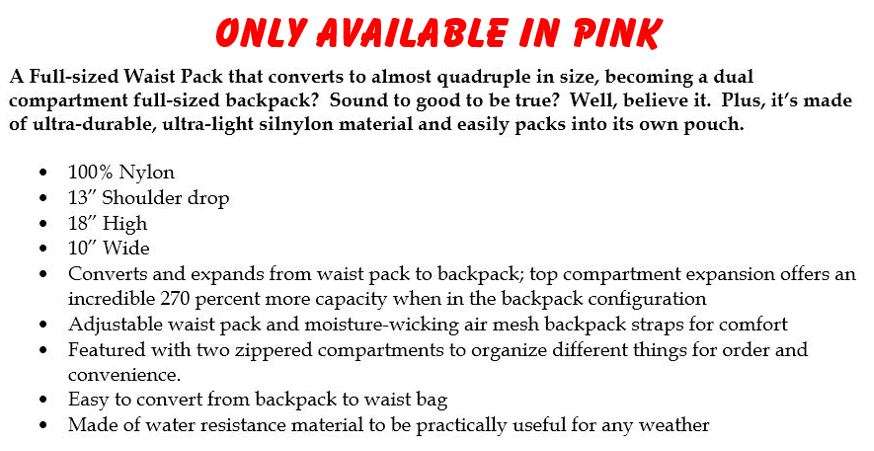 2 in 1 Back Pack - A Full-sized Waist Pack that Converts in a full-sized back pack - PINK ONLY