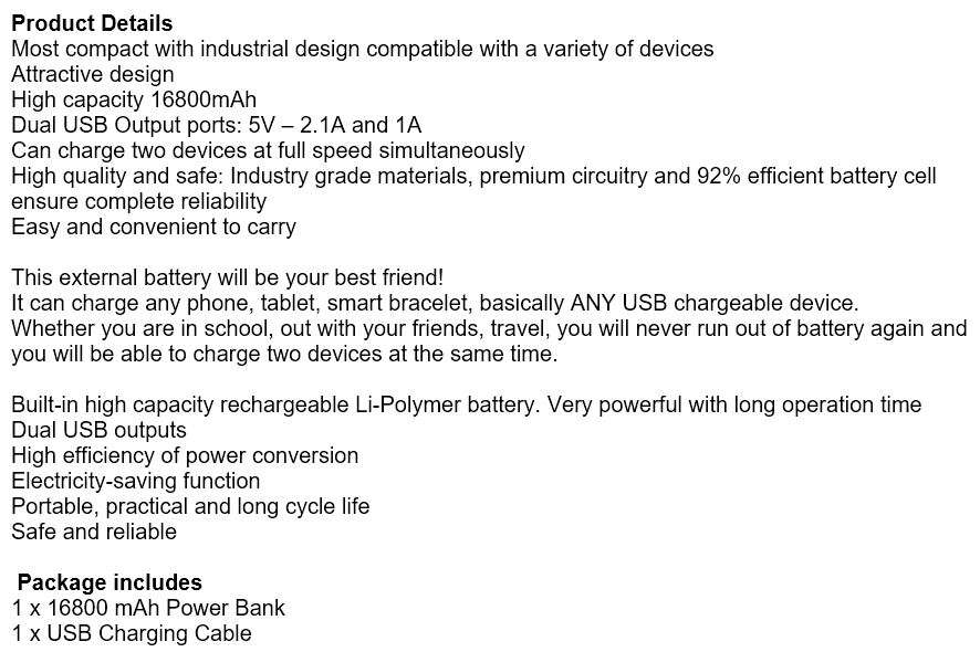 16 800mAh Dual USB Fast Charging Power Bank for Charging of Electronic Devices