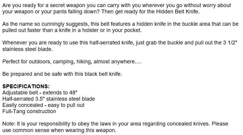 Be Prepared with this Belt with Buckle knife.  Use Indoor, Outdoor, Camping, Hiking, Self defense...