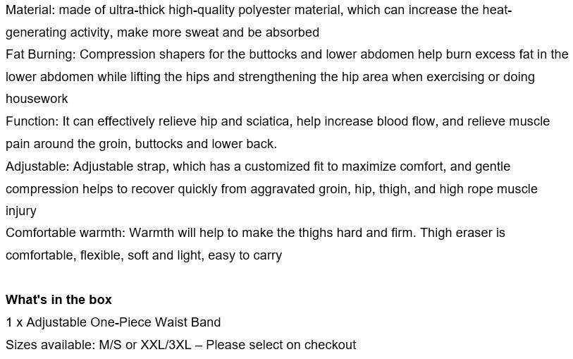 Get your ideal figure and burn calories fast with this Adjustable One-Piece Waist Band!