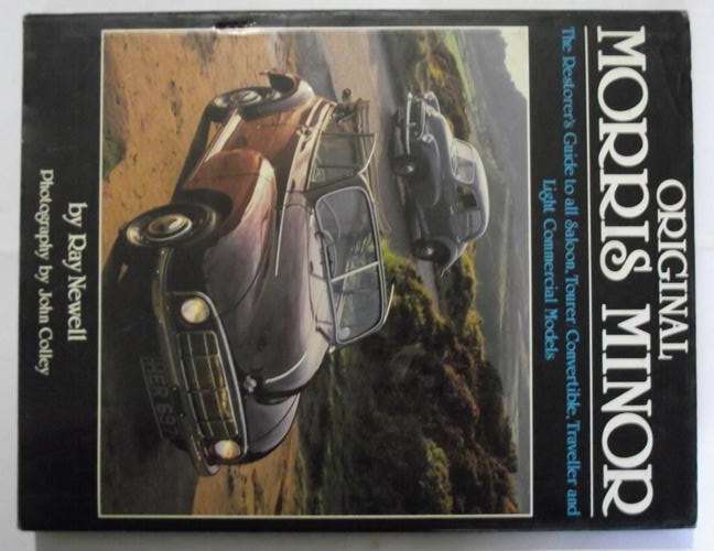 Original Morris Minor: The Restorer's Guide to All Saloon, Tourer, Convertible, Traveller and Light
