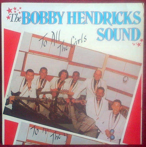 The Bobby Hendricks Sound - To All the Girls Excellent Vinyl LP SA