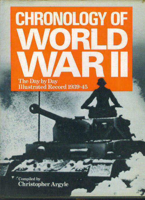 CHRONOLOGY of WORLD WAR II  DAY BY DAY ILLUSTRATED HISTORY