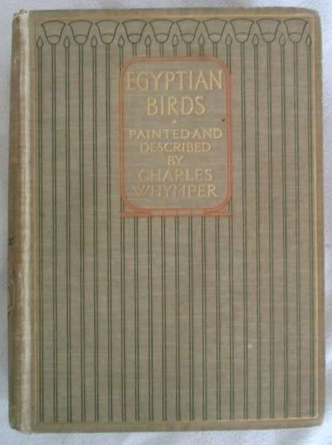 1909 FIRST EDITION - EGYPTIAN BIRDS PAINTED AND DESCRIBED BY CHARLES WHYMPER (51 COLOUR PLATES)