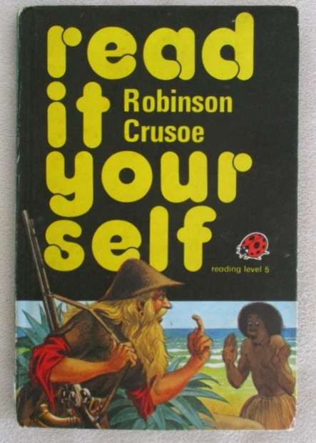 1978 - READ IT YOURSELF LEVEL 5 LADYBIRD BOOK - ROBINSON CRUSOE