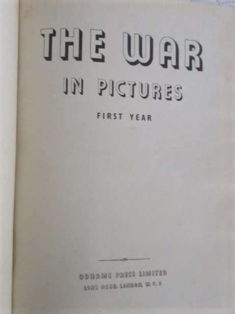 1940-1942 - THE WAR IN PICTURES (WWII) - THREE VOLUMES - YEAR ONE, TWO AND THREE