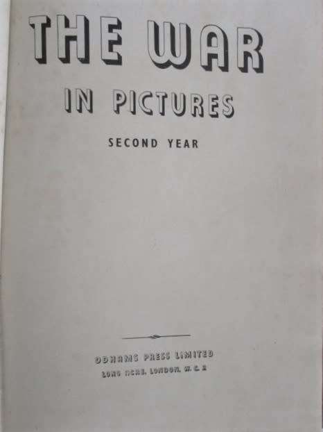 1940-1942 - THE WAR IN PICTURES (WWII) - THREE VOLUMES - YEAR ONE, TWO AND THREE