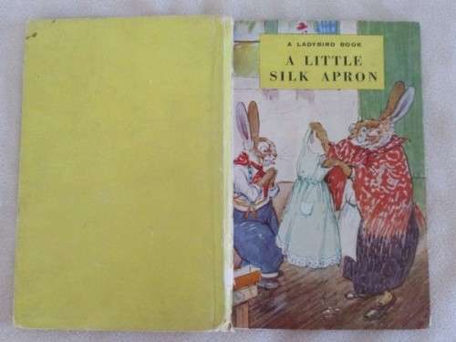 A VERY RARE LADYBIRD BOOK - VINTAGE 1955 HARD COVER - A LITTLE SILK APRON