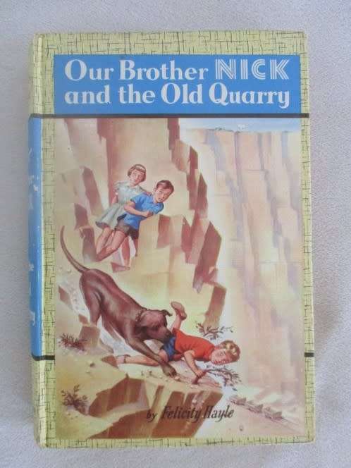 1958 - RATHER RARE HARD COVER - OUR BROTHER NICK AND THE OLD QUARRY - GREAT CONDITION