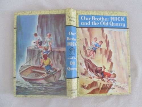 1958 - RATHER RARE HARD COVER - OUR BROTHER NICK AND THE OLD QUARRY - GREAT CONDITION