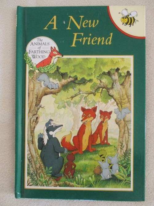 1993 HARD COVER BUZZ BOOK - THE ANIMALS OF FARTHING WOOD -  A NEW FRIEND  - GREAT CONDITION