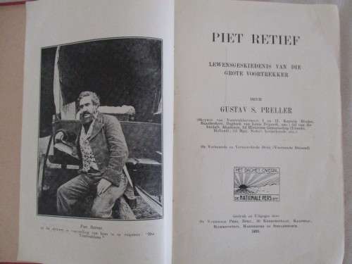 1920 - PIET RETIEF LEWENSGESKIEDENIS VAN DIE GROTE VOORTREKKER DEUR GUSTAV S. PRELLER