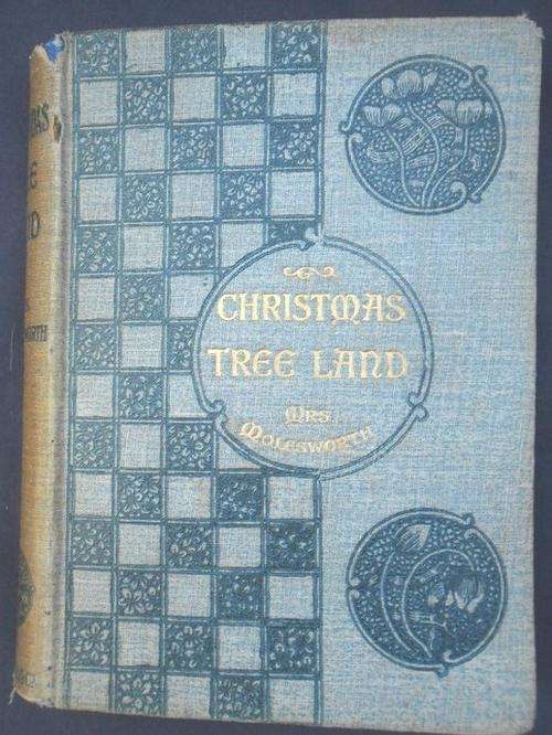 RARE BOOK!!!  CHRISTMAS-TREE LAND BY MRS MOLESWORTH (1895)