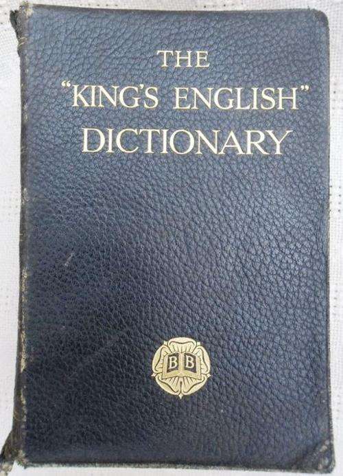 RARE BOOK!!  THE "KING'S ENGLISH" DICTIONARY (CIRCA 1920's) (RELISTED - NON-PAYMENT)