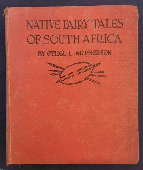 RARE BOOK!!" NATIVE FAIRY TALES OF SOUTH AFRICA" BY ETHEL L McPHERSON  FIRST EDITION 1919