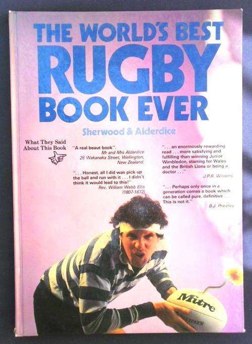 SUCH FUN!!   "THE WORLD'S BEST RUGBY BOOK EVER" BY SHERWOOD AND ALDERDICE